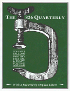 The 826 Quarterly, Volume 5 - Students in Conjunction with 826 Valencia, and Elliott, Stephen (Foreword by)