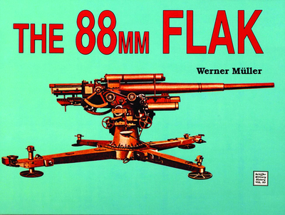 The 88mm Flak - Mller, Werner