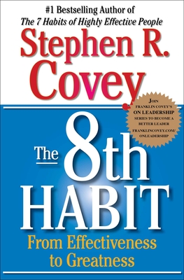 The 8th Habit: From Effectiveness to Greatness - Covey, Stephen R, Dr.