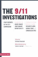 The 9/11 Investigations: Staff Reports of the 9/11 Commission: Excerpts from the House-Senate Joint Inquiry Report on 9/11: Testimony from Fourteen Key Witnesses, Including Richard Clarke, George Tenet, and Condoleezza Rice