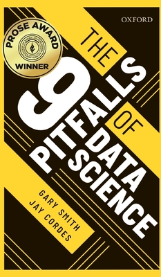 The 9 Pitfalls of Data Science - Smith, Gary, and Cordes, Jay