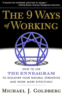 The 9 Ways of Working: How to Use the Enneagram to Discover Your Natural Strengths and Work More Effecively
