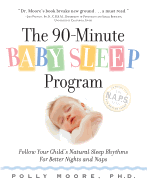 The 90-Minute Baby Sleep Program: Follow Your Child's Natural Sleep Rhythms for Better Nights and Naps