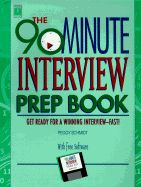 The 90 Minute Interview Prep Book - Schmidt, Peggy J (Introduction by)