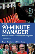 The 90-Minute Manager: Lessons from the Sharp End of Management