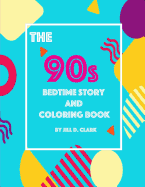 The 90s Bedtime Story and Coloring Book