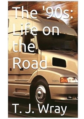 The '90s - Life on the Road - Wray, T J