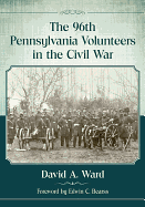 The 96th Pennsylvania Volunteers in the Civil War