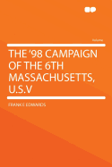 The '98 Campaign of the 6th Massachusetts, U.S.V