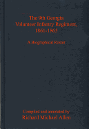The 9th Georgia Volunteer Infantry Regiment, 1861-1865: A Biographical Roster