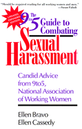 The 9to5 Guide to Combating Sexual Harassment: Candid Advice from 9to5, the National Association of Working Women - Bravo, Ellen, and Cassedy, Ellen