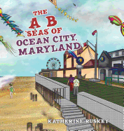 The A B "Seas" of Ocean City, Maryland