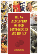 The A-Z Encyclopedia of Food Controversies and the Law: [2 Volumes]