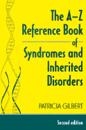 The A-Z Reference Book of Syndromes & Inherited Disorders