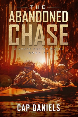 The Abandoned Chase: A Chase Fulton Novel - Daniels, Cap