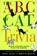 The ABC of Cat Trivia - Evans, Rod L, PH.D., and White, Betty (Introduction by), and Berent, Irwin M