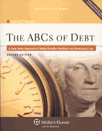 The ABCs of Debt: A Case Study Approach to Debtor/Creditor Relations and Bankruptcy Law