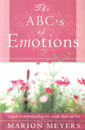 The ABC's of Emotions: A Guide to Understanding How People Think and Feel