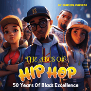 The ABCs of Hip Hop: 50 Years of Black Excellence