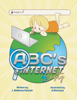 The ABC's of Internet Safety - Conner, J Rebecca
