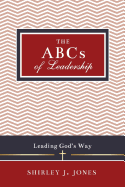 The ABCs of Leadership: Leading God's Way