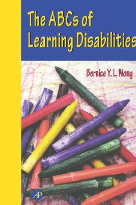 The ABCs of Learning Disabilities - Wong, Bernice