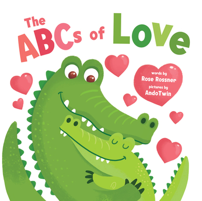 The ABCs of Love - AndoTwin (Illustrator), and Rossner, Rose