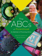 The ABCs of Parenthood: An Alphabet of Parenting Advice (Parenthood Book, Advice for New Parents)