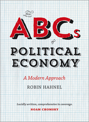 The ABCs of Political Economy: A Modern Approach - Hahnel, Robin