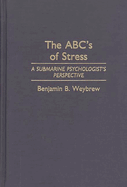 The ABC's of Stress: A Submarine Psychologist's Perspective