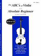 The ABC's of Violin for the Absolute Beginner, Volume 1 - Rhoda, Janice Tucker