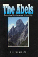 The Abels: Tasmania's Mountains Over 1100 Metres High