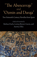 The Abencerraje and Ozmin and Daraja: Two Sixteenth-Century Novellas from Spain