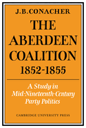 The Aberdeen Coalition 1852 1855