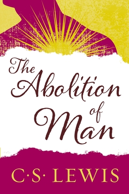 The Abolition of Man - Lewis, C S