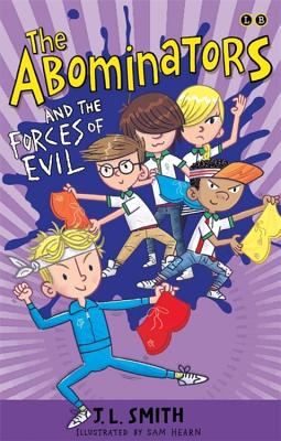 The Abominators and the Forces of Evil: Book 3 - Smith, J.L.