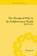 The Aboriginal Male in the Enlightenment World