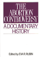 The Abortion Controversy: A Documentary History