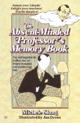 The Absent-Minded Professor's Memory Book - Slung, Michele B