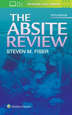 The Absite Review - Fiser, Steven, Dr.