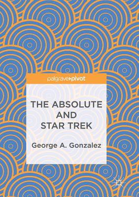 The Absolute and Star Trek - Gonzalez, George A