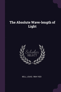 The Absolute Wave-length of Light
