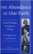 The Abundance of Our Faith: Award-Winning Sermons on Giving, Plus Suggestions for Group Discussion - Sweetser, Terry