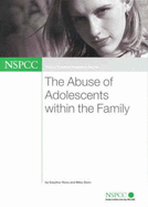 The Abuse of Adolescents within the Family - Rees, Gwyther, and Stein, Mike