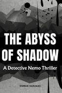 The Abyss of Shadows: A Detective Nemo Thriller