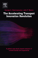 The Accelerating Transport Innovation Revolution: A Global, Case Study-Based Assessment of Current Experience, Cross-Sectorial Effects, and Socioeconomic Transformations