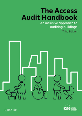 The Access Audit Handbook: An inclusive approach to auditing buildings - Centre for Accessible Environments (CAE)