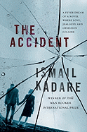 The Accident - Kadare, Ismail, and Bellos, David (Translated by)