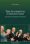 The Accidental Constitution: The Story of the European Convention