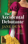 The Accidental Debutante: A captivating regency romance between a daring young lady and dashing lord from Jane Dunn for 2025